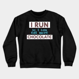 Run For Chocolate Saying Crewneck Sweatshirt